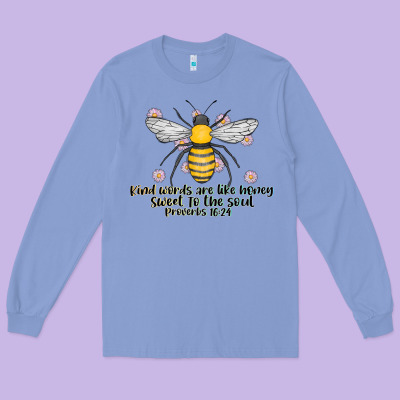 Kinda Words Are Like Honey Sweet To The Soul Long Sleeve Tee Designed By Cowhidedigitalart