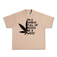 Burro In A World Full Of Roses Be A Weed Urban Heavy Tee - linhVisuals