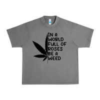 Tornado In A World Full Of Roses Be A Weed Urban Heavy Tee - linhVisuals