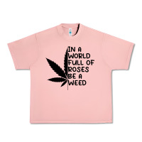 Salmon In A World Full Of Roses Be A Weed Urban Heavy Tee - linhVisuals