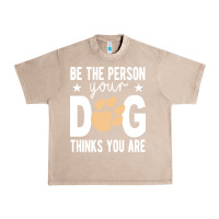 French Oak be the person your dog thinks you are t  shirt be the person your dog Urban Heavy Tee - linhVisuals