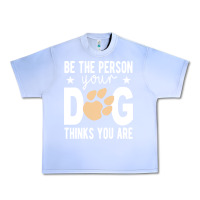 Grape Ice be the person your dog thinks you are t  shirt be the person your dog Urban Heavy Tee - linhVisuals