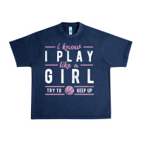 Navy basketball gifts for girls i know i play like a girl try to keep up in Urban Heavy Tee - linhVisuals