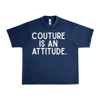 Navy couture is an attitude fashion quote Urban Heavy Tee - linhVisuals