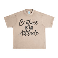 French Oak couture is an attitude inspirational fashion quote cute lettering text Urban Heavy Tee - linhVisuals