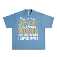 Pebble Blue don't date anymore i just foster women until they find their forever h Urban Heavy Tee - linhVisuals