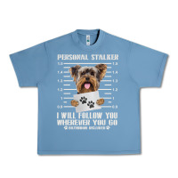 Pebble Blue funny yorkie personal stalker yorkshire terrier  dog i will follow you Urban Heavy Tee - linhVisuals