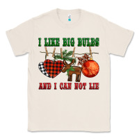 Natural i like big bulbs and i can not lie Classic Tee - BarkalooDesign