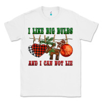 White i like big bulbs and i can not lie Classic Tee - BarkalooDesign