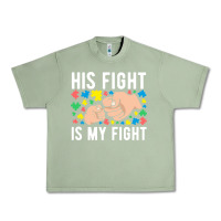 Oil Green his fight is my fight autism dad mom fist bump cute supportive awarene Urban Heavy Tee - linhVisuals