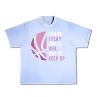 Grape Ice i know i play basketball like a girl try to keep up funny gift for gir Urban Heavy Tee - linhVisuals