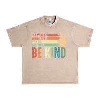 French Oak in a world where you can be anything be kind kindness inspirational gi Urban Heavy Tee - linhVisuals