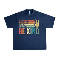 Navy in a world where you can be anything be kind kindness inspirational gi Urban Heavy Tee - linhVisuals