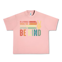 Salmon in a world where you can be anything be kind kindness inspirational gi Urban Heavy Tee - linhVisuals