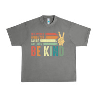 Tornado in a world where you can be anything be kind kindness inspirational gi Urban Heavy Tee - linhVisuals