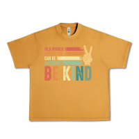 Peanut Butter in a world where you can be anything be kind kindness inspirational gi Urban Heavy Tee - linhVisuals