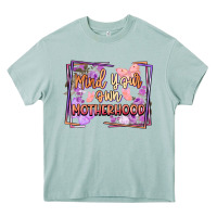 Arona mind your motherhood Heavy Core Tee - FaDigitalArtStudio