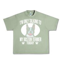 Oil Green boston terrier t  shirtfunny boston terrier dog gift i m only talking Urban Heavy Tee - linhVisuals