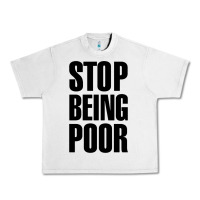 Lunar Rock Stop Being Poor Urban Heavy Tee - linhVisuals