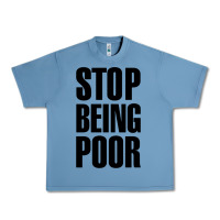 Stop Being Poor Urban Heavy Tee | Teevron