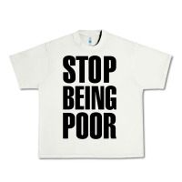 Pistachio Stop Being Poor Urban Heavy Tee - linhVisuals