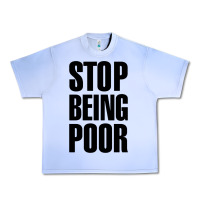 Grape Ice Stop Being Poor Urban Heavy Tee - linhVisuals