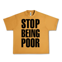 Peanut Butter Stop Being Poor Urban Heavy Tee - linhVisuals