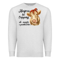 Oatmeal Heather heifer's be trippin' charolais cow Premium Sweatshirt - RanaPortraitStore