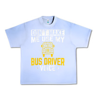 Grape Ice don't make me use bus driver voice school bus driver t shirt Urban Heavy Tee - linhVisuals