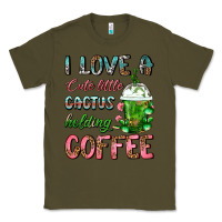 Army Green I Love A Cute Little Cactus Holding Coffee Classic Tee - FaDigitalArtStudio