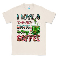 Natural I Love A Cute Little Cactus Holding Coffee Classic Tee - FaDigitalArtStudio