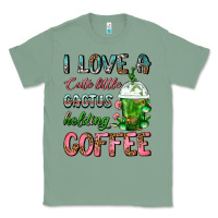 Sage I Love A Cute Little Cactus Holding Coffee Classic Tee - FaDigitalArtStudio