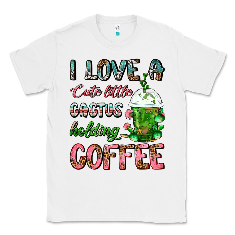 I Love A Cute Little Cactus Holding Coffee Classic Tee by FaDigitalArtStudio | Teevron