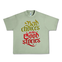 Oil Green bad choices make good stories Urban Heavy Tee - linhVisuals