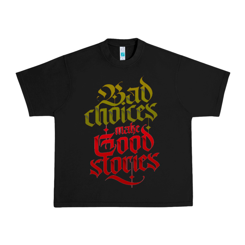 Bad Choices Make Good Stories Urban Heavy Tee by linhVisuals | Teevron