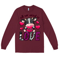 Burgundy All We Need İs Moo Love Long Sleeve Tee - SublimationCraftShop