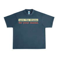 Midnight Navy save the drama for your mama vintage style Urban Heavy Tee - linhVisuals