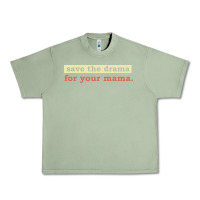 Oil Green save the drama for your mama vintage style Urban Heavy Tee - linhVisuals