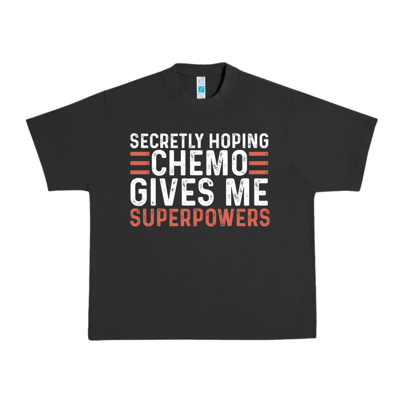 Secretly Hoping Chemo Gives Me Superpowers Cancer Awareness Gifts Urban Heavy Tee by linhVisuals | Teevron
