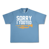 Pebble Blue sorry i tooted funny trumpet player pun gift sarcastic humor quote Urban Heavy Tee - linhVisuals
