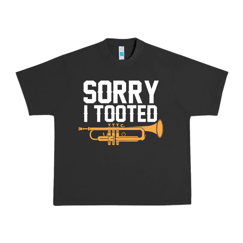 Sorry I Tooted Funny Trumpet Player Pun Gift Sarcastic Humor Quote Urban Heavy Tee by linhVisuals | Teevron