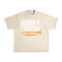 Sandshell sorry i tooted funny trumpet player pun gift sarcastic humor quote Urban Heavy Tee - linhVisuals
