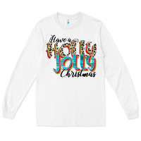 White have a holly jolly christmas Long Sleeve Tee - CowhideDigitalArt