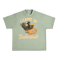 Oil Green i came in like a butterball funny Urban Heavy Tee - linhVisuals