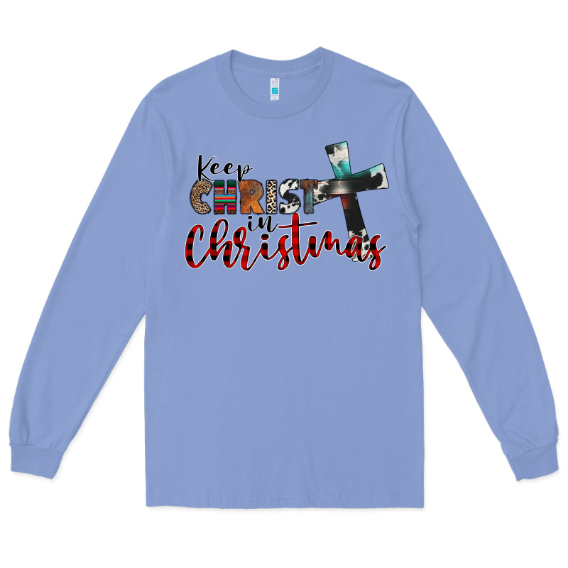 Keep Christ In Christmas Long Sleeve Tee by CowhideDigitalArt | Teevron
