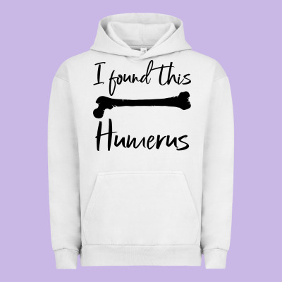 I Found This Humerus Urban Hoodie Designed By Bettercallsaul