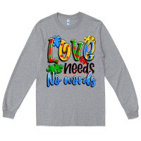 Heather Grey love needs no words Long Sleeve Tee - Artiststas