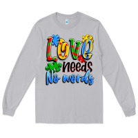 Moon Dust love needs no words Long Sleeve Tee - Artiststas