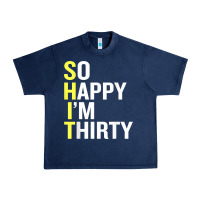 Navy so happy i'm thirty 30 year old funny 30th birthday t shirt Urban Heavy Tee - linhVisuals