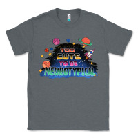 Charcoal Heather Too cute to be neurotypical Classic Tee - FaDigitalArtStudio